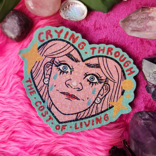 Crying Through the Cost of Living - Sticker