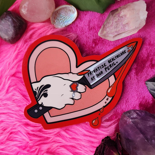 Privatise Healthcare At Your Peril - Sticker